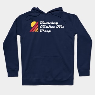 Running Makes Me Poop - Ultra Marathon Hoodie